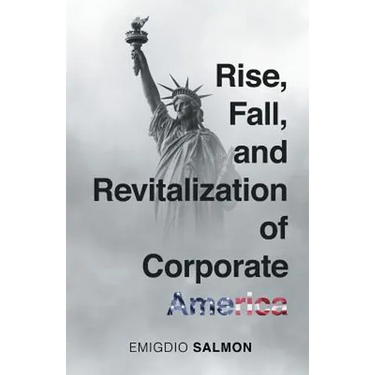 Rise, Fall, and Revitalization of Corporate America