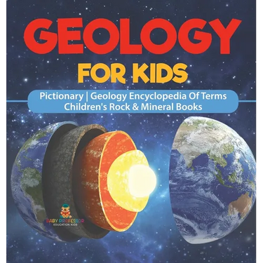 Geology For Kids - Pictionary Geology Encyclopedia Of Terms Children's Rock & Mineral Books