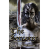 The Sorcerer - Lies of Lesser Gods Book Three