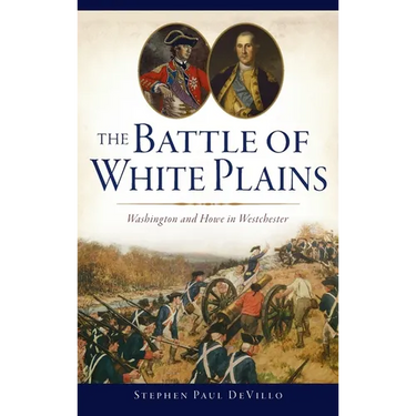 Battle of White Plains: Washington and Howe in Westchester
