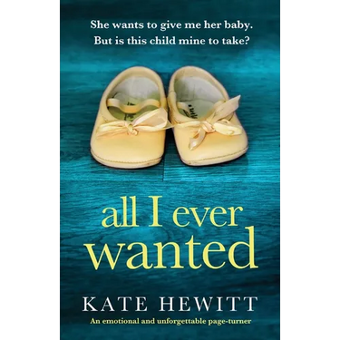 All I Ever Wanted: An emotional and unforgettable page-turner