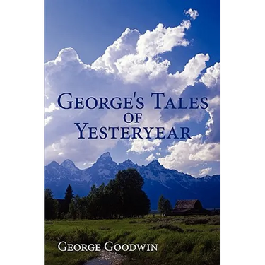 George's Tales of Yesteryear