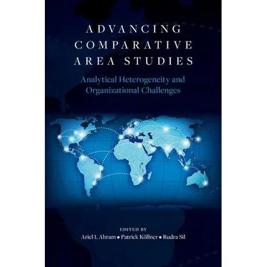 Advancing Comparative Area Studies: Analytical Heterogeneity and Organizational Challenges