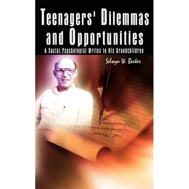 Teenagers' Dilemmas and Opportunities: A Social Psychologist Writes to His Grandchildren