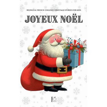Joyeux Noël: Bilingual French-English Christmas Stories for Kids