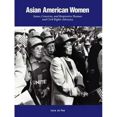 Asian American Women: Issues, Concerns, and Responsive Human and Civil Rights Advocacy