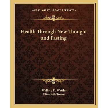 Health Through New Thought and Fasting