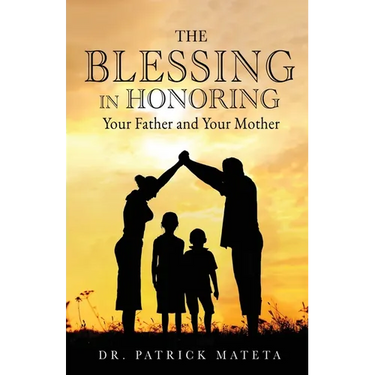 The Blessing in Honoring Your Father and Your Mother
