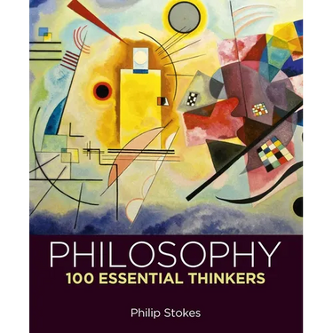 Philosophy: 100 Essential Thinkers
