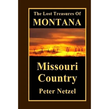 The Lost Treasures Of Montana: Missouri Country