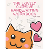 The Lovely Cursive Handwriting Workbook For Kids: Pink Cursive practice for beginners workbook / Writing Practice Book for kids and girls to Master Le