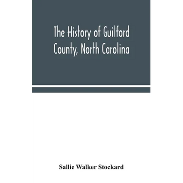 The history of Guilford County, North Carolina