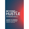 Beyond the Hustle