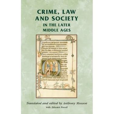 Crime, Law and Society in the Later Middle Ages