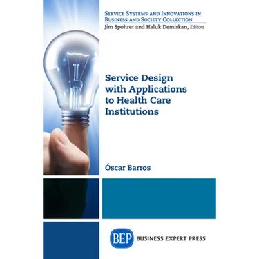 Service Design with Applications to Health Care Institutions