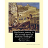 Barchester towers is the second novel in Anthony Trollope's,: edited by Algar Thorold(1866-1936), Anthony Wilson Thorold (13 June 1825 - 25 July 1895)
