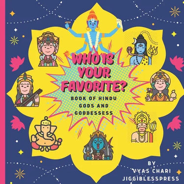 Who Is Your Favorite? Book of Hindu Gods and Goddesses: For Kids