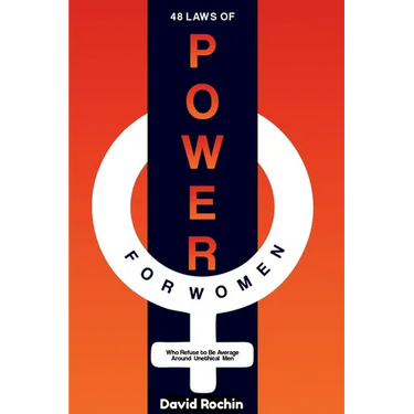 48 Laws of Power for Women Who Refuse to Be Average Around Unethical Men