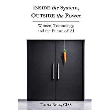 Inside the System, Outside the Power: Women, Technology, and The Future of Inteligence