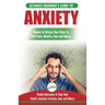 Anxiety: The Ultimate Beginner's Guide To Rewire & Retrain Your Anxious Brain & End Panic Attacks - Daily Strategies To Finally Overcome & Stop Your C