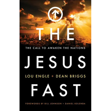 The Jesus Fast: The Call to Awaken the Nations