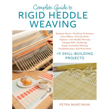 Complete Guide to Rigid Heddle Weaving: Beginner Basics, Finishing Techniques, Color Effects, Pick-Up Sticks, Tapestry, Two-Heddle Weaving, Clasped We