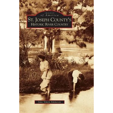 St. Joseph County's Historic River Country