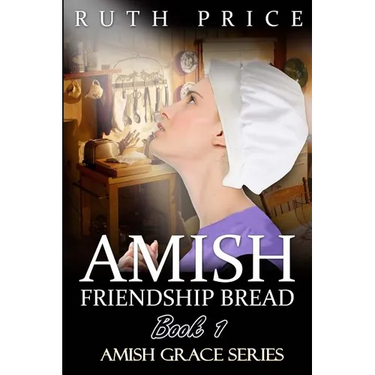 Amish Friendship Bread Book 1