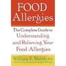 Food Allergies: The Complete Guide to Understanding and Relieving Your Food Allergies