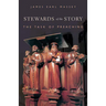 Stewards of the Story: The Task of Preaching