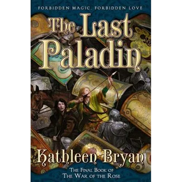 The Last Paladin: The Final Book of the War of the Rose