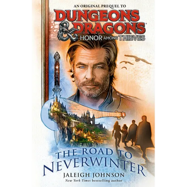 Dungeons & Dragons: Honor Among Thieves: The Road to Neverwinter