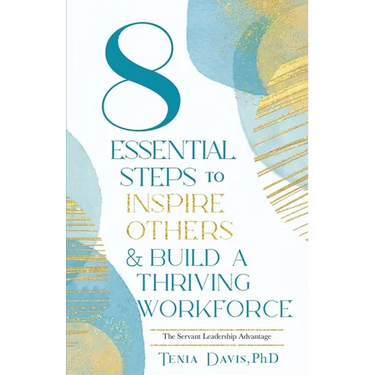 8 Essential Steps to Inspire Others & Build a Thriving Workforce