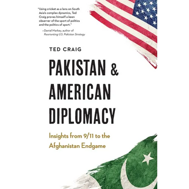 Pakistan and American Diplomacy: Insights from 9/11 to the Afghanistan Endgame