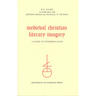 Medieval Christian Literary Imagery: A Guide to Interpretation