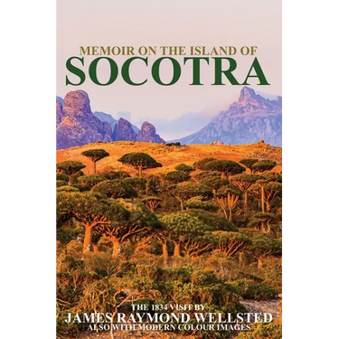 Socotra: Memoir on the Island of Socotra