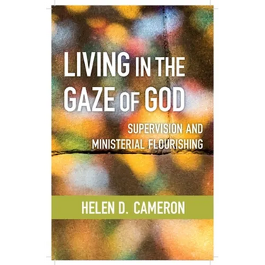Living in the Gaze of God: Supervision and Ministerial Flourishing