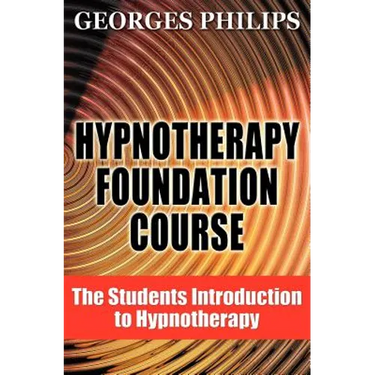 Hypnotherapy Foundation Course: The Students Introduction to Hypnotherapy