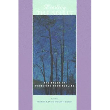 Minding the Spirit: The Study of Christian Spirituality