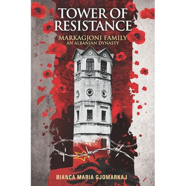 Tower of Resistance: Markagjoni Family An Albanian Dynasty