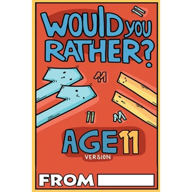 Would You Rather Age 11 Version