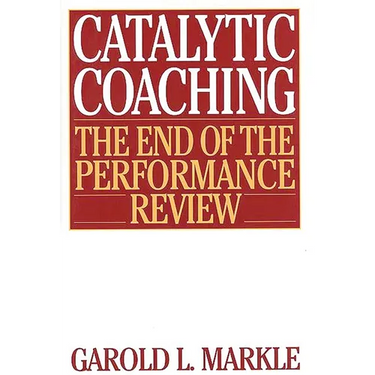 Catalytic Coaching: The End of the Performance Review