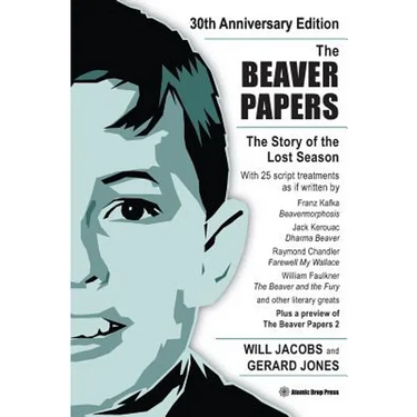 The Beaver Papers - 30th Anniversary Edition: The Story of the Lost Season