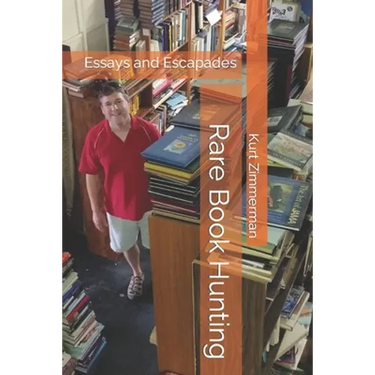 Rare Book Hunting: Essays and Escapades