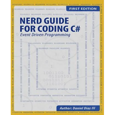 Nerd Guide for Coding C#: Event Driven Programming