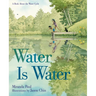 Water Is Water: A Book about the Water Cycle