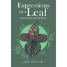 Expressions on a Leaf: Poetry, Verses, and Tiny Stories