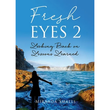 Fresh Eyes 2: Looking Back on Lessons Learned