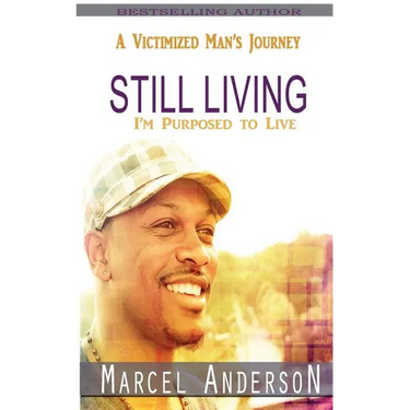 Still Living: A Victimized Man's Journey