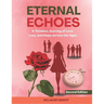 Eternal Echoes: A Timeless Journey of Love, Loss, and Hope across the Ages